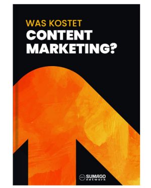 Was kostet Content Marketing? | SUMAGO network